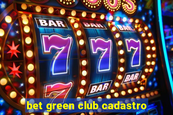 bet green club cadastro